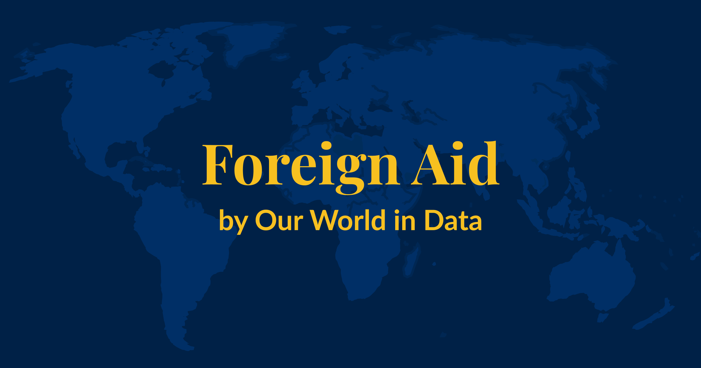 Featured image for the topic page on Foreign Aid. Stylized world map with topic name on top.