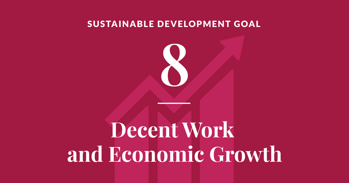 Sustainable development goal 8: Decent Work and Economic Growth