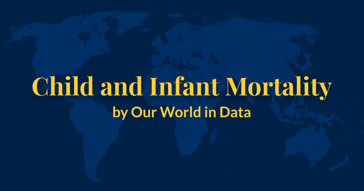 Our World in Data topic page on child and infant mortality