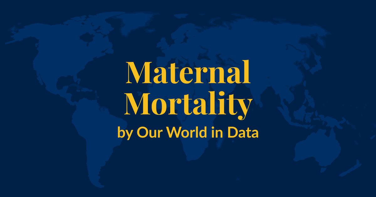 A dark blue background with a lighter blue world map superimposed over it. Yellow text that says Maternal Mortality by Our World in Data